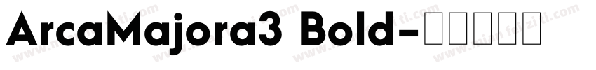 ArcaMajora3 Bold字体转换